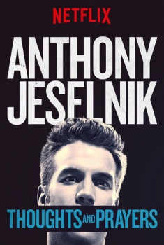  Anthony Jeselnik: Thoughts and Prayers (2015) Poster 