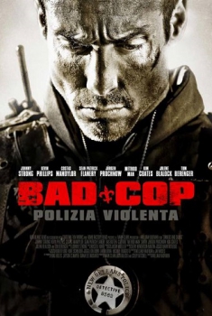  Bad Cop – Polizia Violenta (2010) Poster 