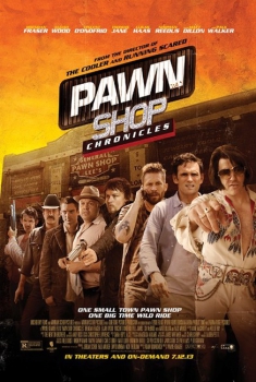  Pawn Shop Chronicles (2013) Poster 