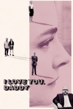  I Love You, Daddy (2017) Poster 